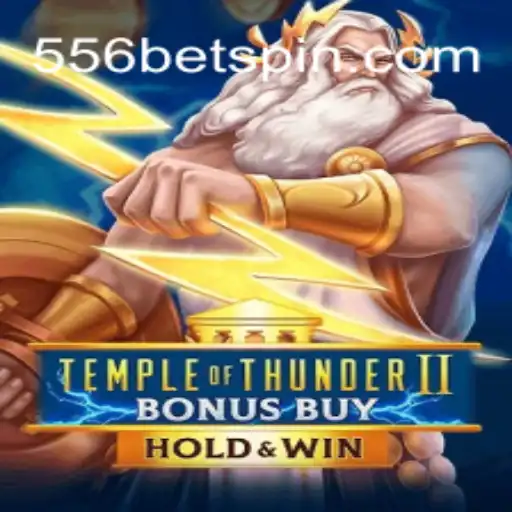 Explore the Adventure of TempleofThunderIIBonusBuy on 556BET