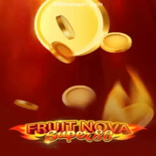 Exploring the Exciting World of FruitNovaSuper80 on 556BET